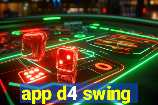 app d4 swing